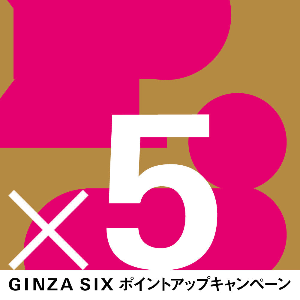 【GINZA SIX店】ポイントアップキャンペーン